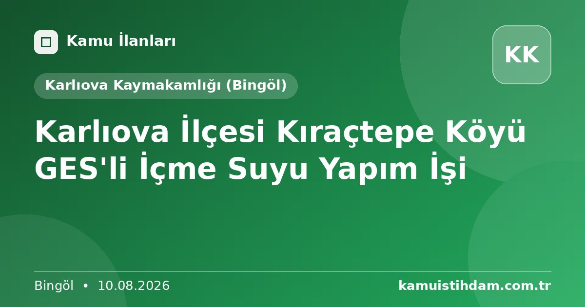 Karlıova İlçesi Kıraçtepe Köyü GES'li İçme Suyu Yapım İşi - Karlıova Kaymakamlığı (Bingöl)