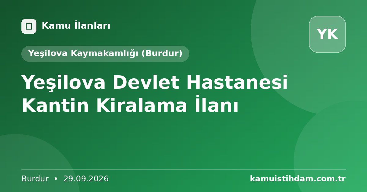 Yeşilova Devlet Hastanesi Kantin Kiralama İlanı - Yeşilova Kaymakamlığı (Burdur)