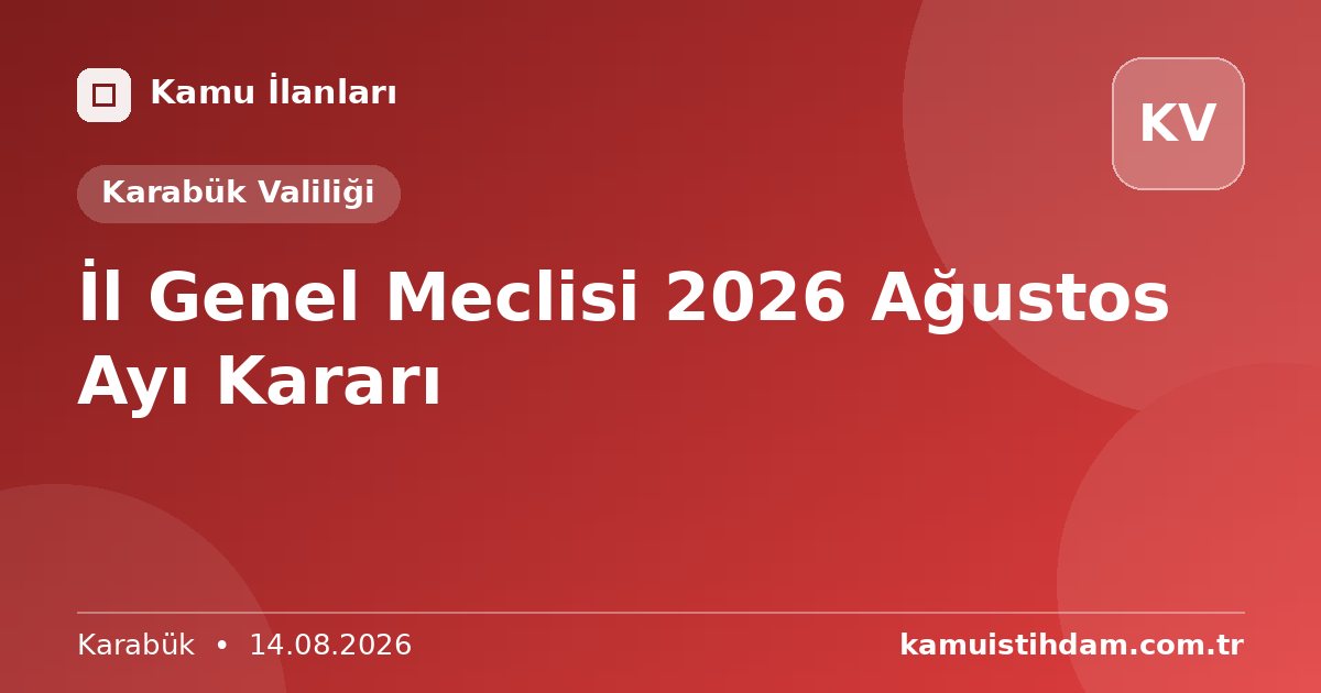 İl Genel Meclisi 2026 Ağustos Ayı Kararı - Karabük Valiliği