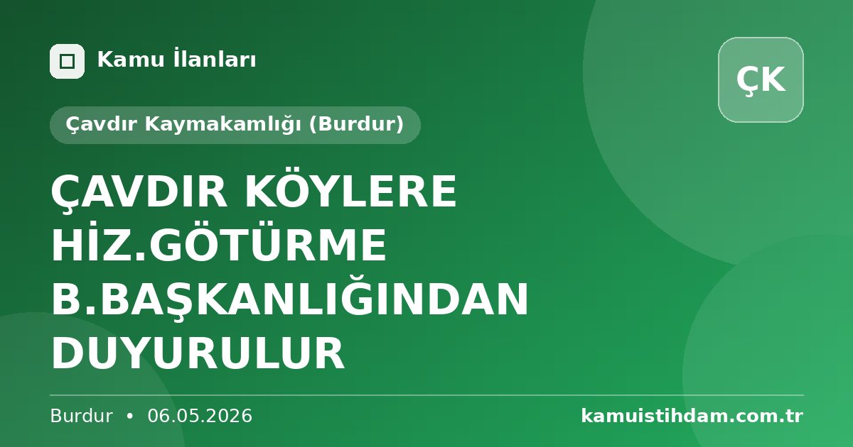 ÇAVDIR KÖYLERE HİZ.GÖTÜRME B.BAŞKANLIĞINDAN DUYURULUR - Çavdır Kaymakamlığı (Burdur)