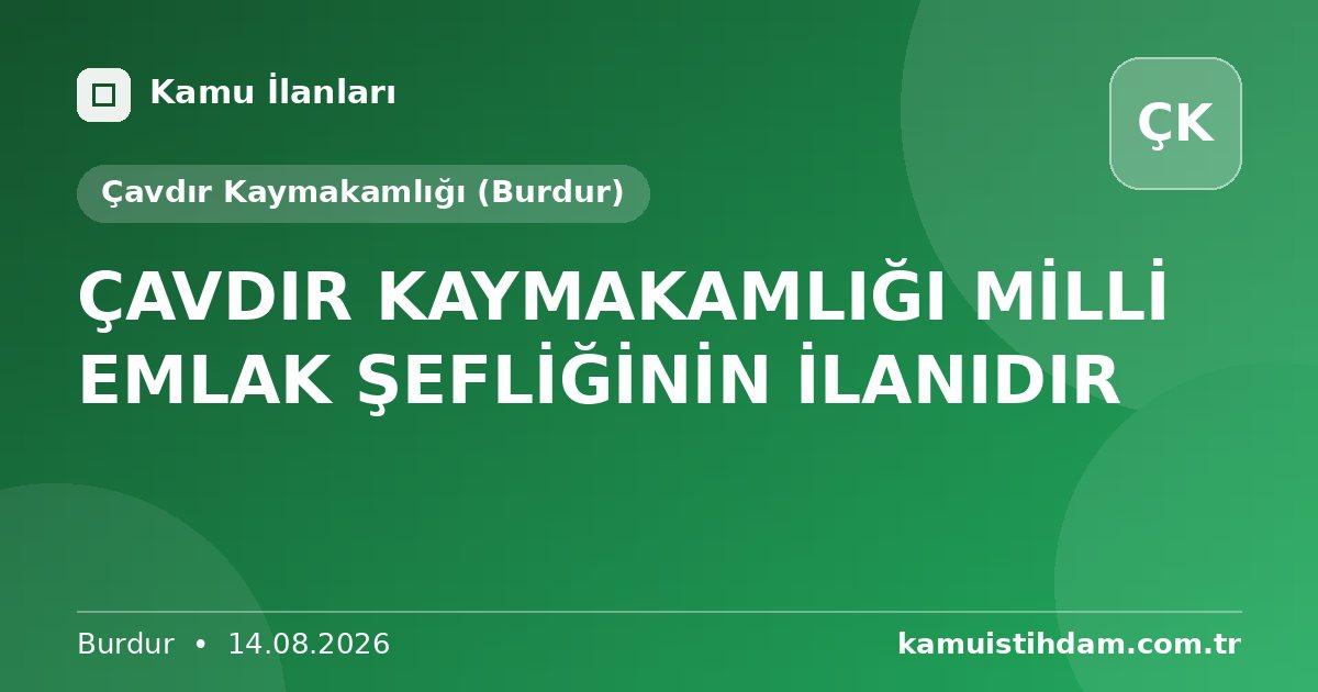 ÇAVDIR KAYMAKAMLIĞI MİLLİ EMLAK ŞEFLİĞİNİN İLANIDIR - Çavdır Kaymakamlığı (Burdur)