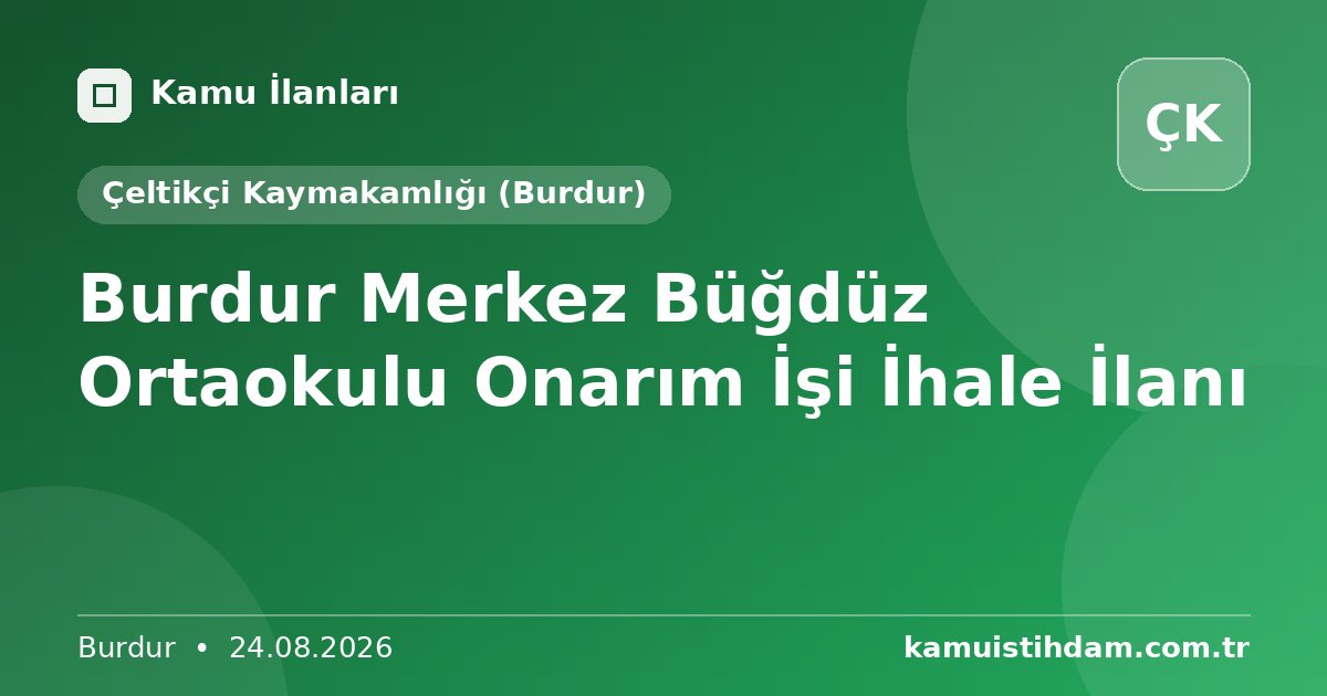 Burdur Merkez Büğdüz Ortaokulu Onarım İşi İhale İlanı - Çeltikçi Kaymakamlığı (Burdur)