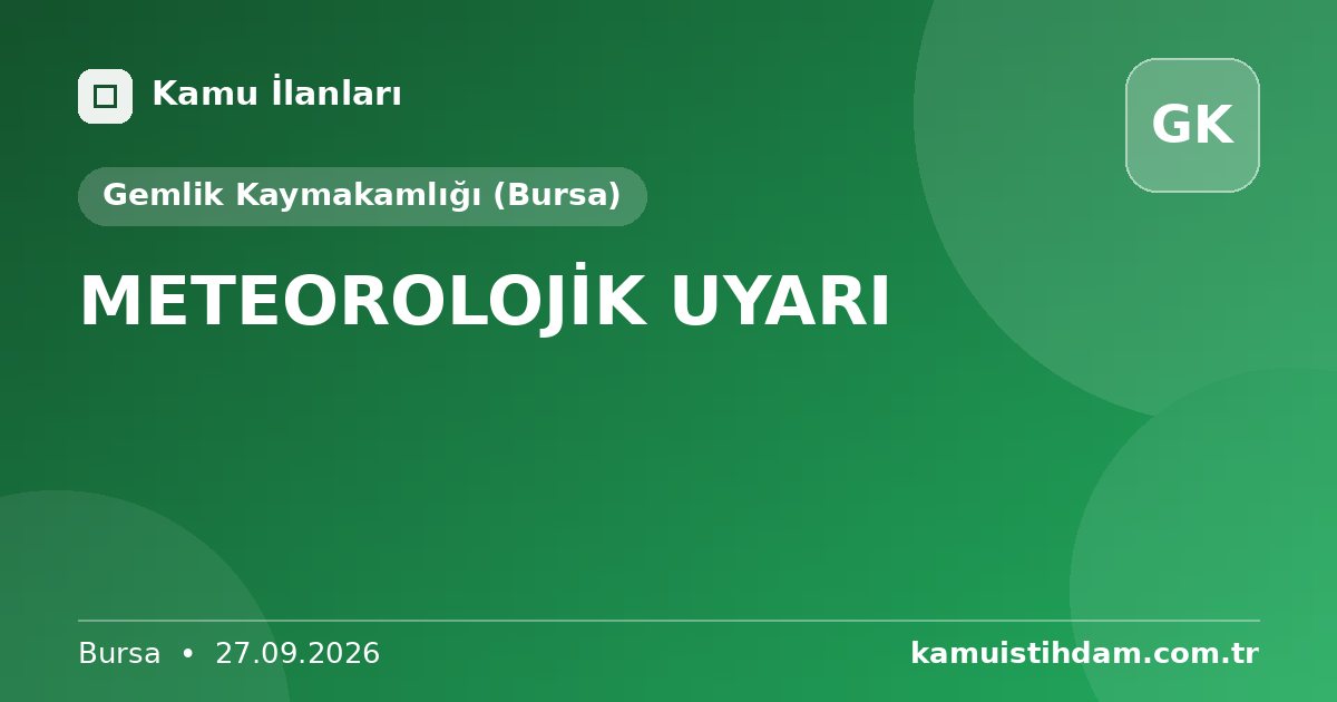 METEOROLOJİK UYARI - Gemlik Kaymakamlığı (Bursa)