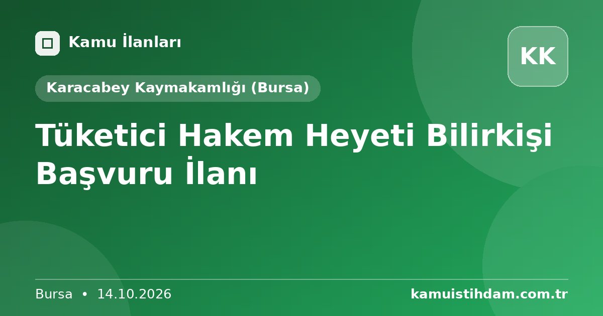 Tüketici Hakem Heyeti Bilirkişi Başvuru İlanı - Karacabey Kaymakamlığı (Bursa)