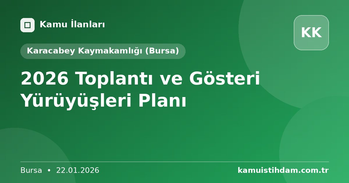 2026 Toplantı ve Gösteri Yürüyüşleri Planı - Karacabey Kaymakamlığı (Bursa)