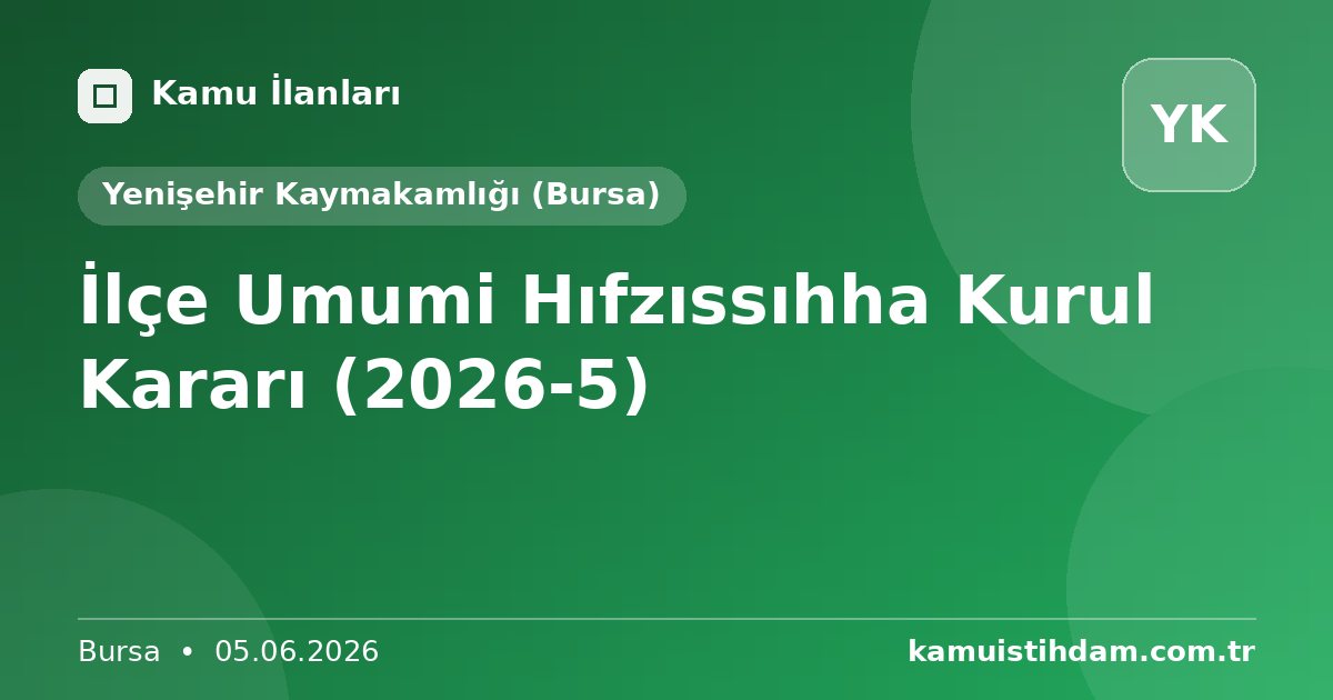 İlçe Umumi Hıfzıssıhha Kurul Kararı (2026-5) - Yenişehir Kaymakamlığı (Bursa)