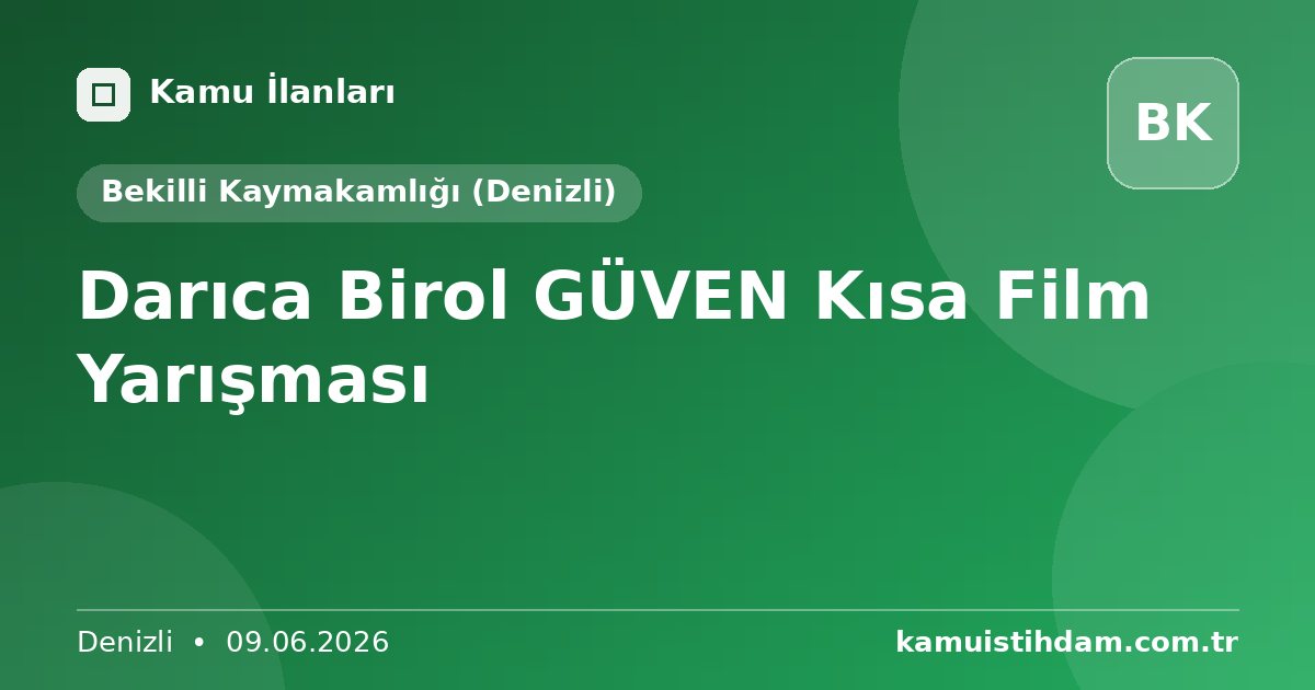 Darıca Birol GÜVEN Kısa Film Yarışması - Bekilli Kaymakamlığı (Denizli)
