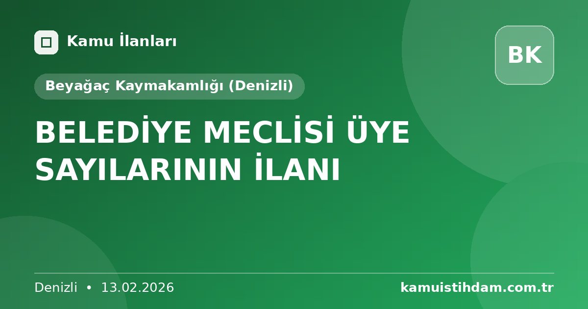 BELEDİYE MECLİSİ ÜYE SAYILARININ İLANI - Beyağaç Kaymakamlığı (Denizli)