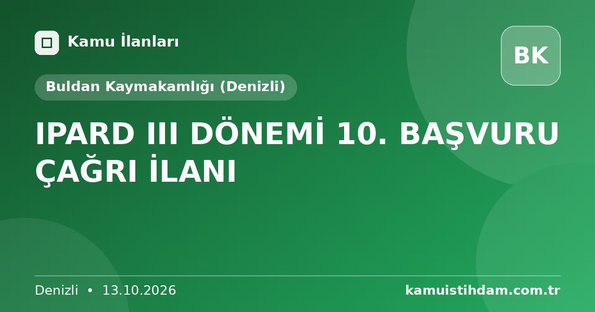 IPARD III DÖNEMİ 10. BAŞVURU ÇAĞRI İLANI - Buldan Kaymakamlığı (Denizli)