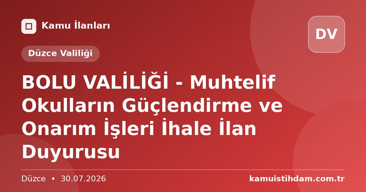BOLU VALİLİĞİ - Muhtelif Okulların Güçlendirme ve Onarım İşleri İhale İlan Duyurusu - Düzce Valiliği