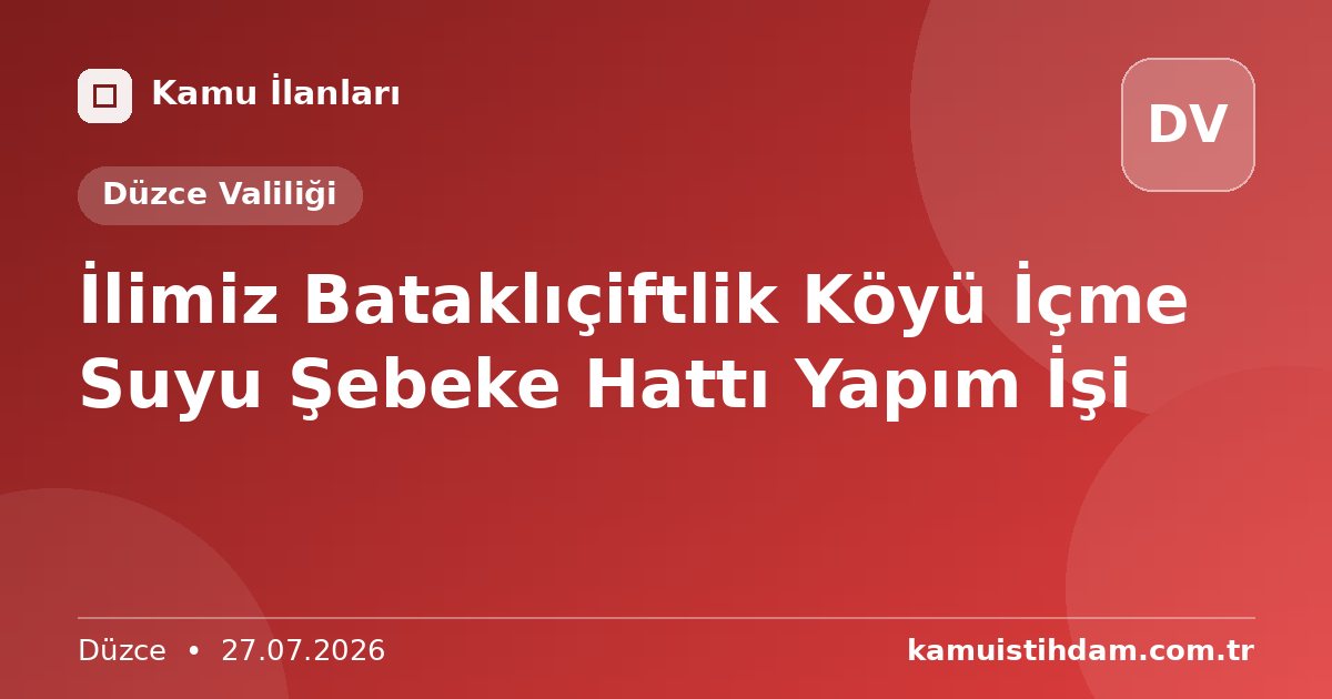 İlimiz Bataklıçiftlik Köyü İçme Suyu Şebeke Hattı Yapım İşi - Düzce Valiliği