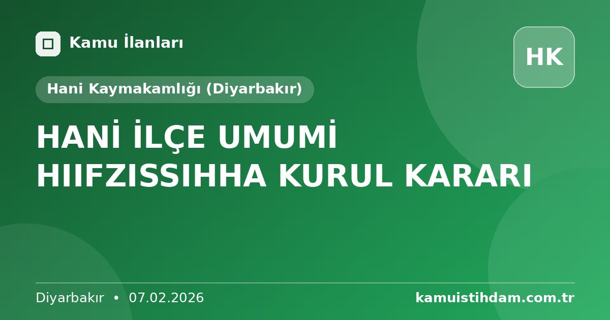 HANİ İLÇE UMUMİ HIIFZISSIHHA KURUL KARARI - Hani Kaymakamlığı (Diyarbakır)