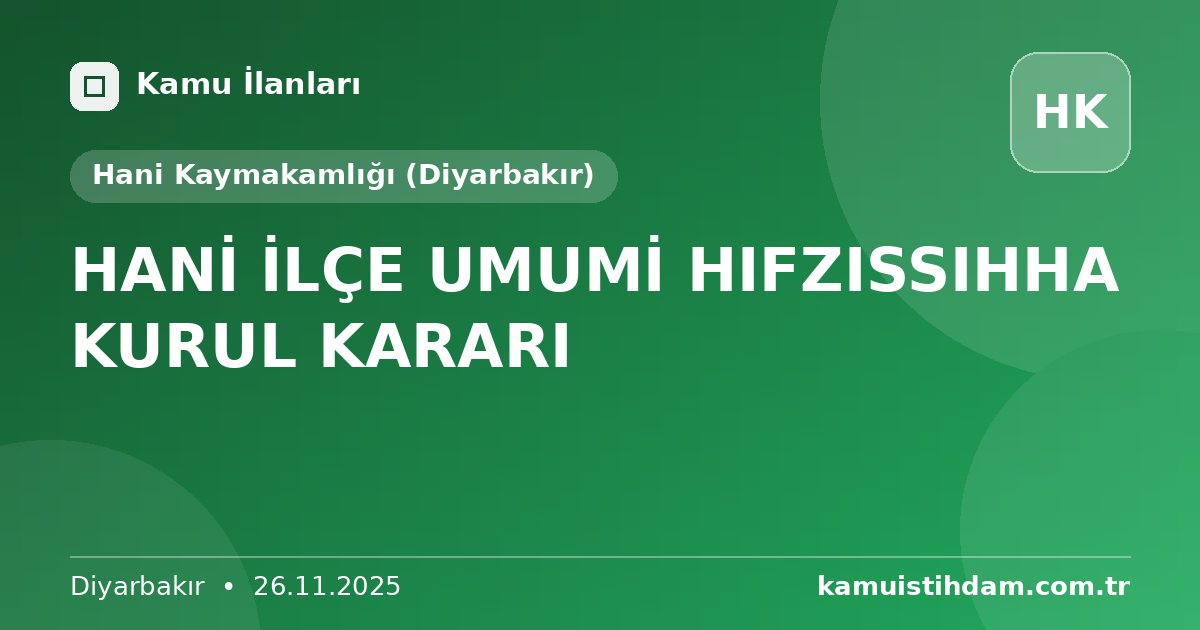 HANİ İLÇE UMUMİ HIFZISSIHHA KURUL KARARI - Hani Kaymakamlığı (Diyarbakır)