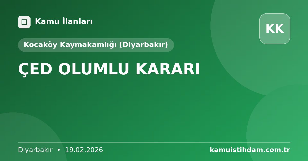 ÇED OLUMLU KARARI - Kocaköy Kaymakamlığı (Diyarbakır)
