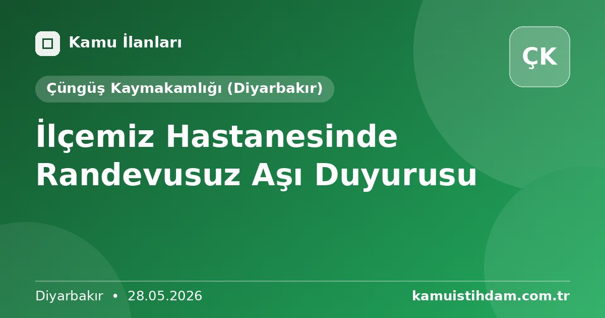 İlçemiz Hastanesinde Randevusuz Aşı Duyurusu - Çüngüş Kaymakamlığı (Diyarbakır)