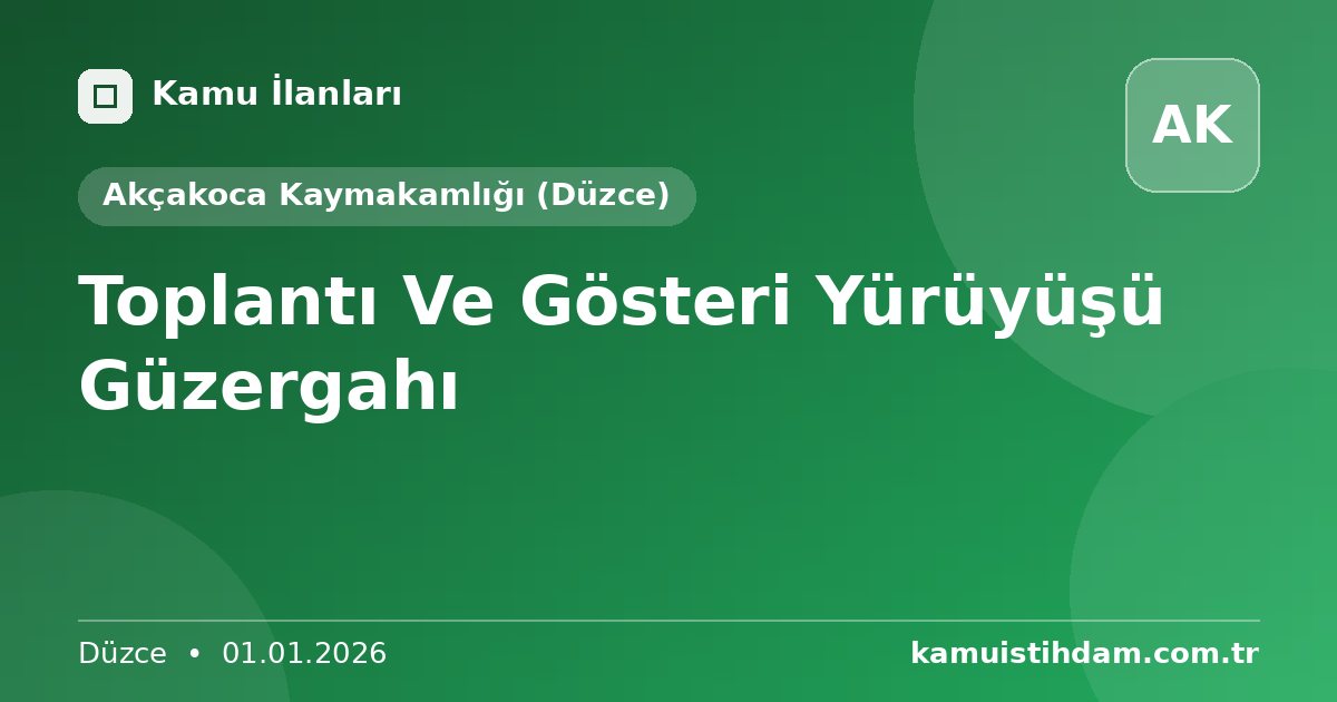 Toplantı Ve Gösteri Yürüyüşü Güzergahı - Akçakoca Kaymakamlığı (Düzce)