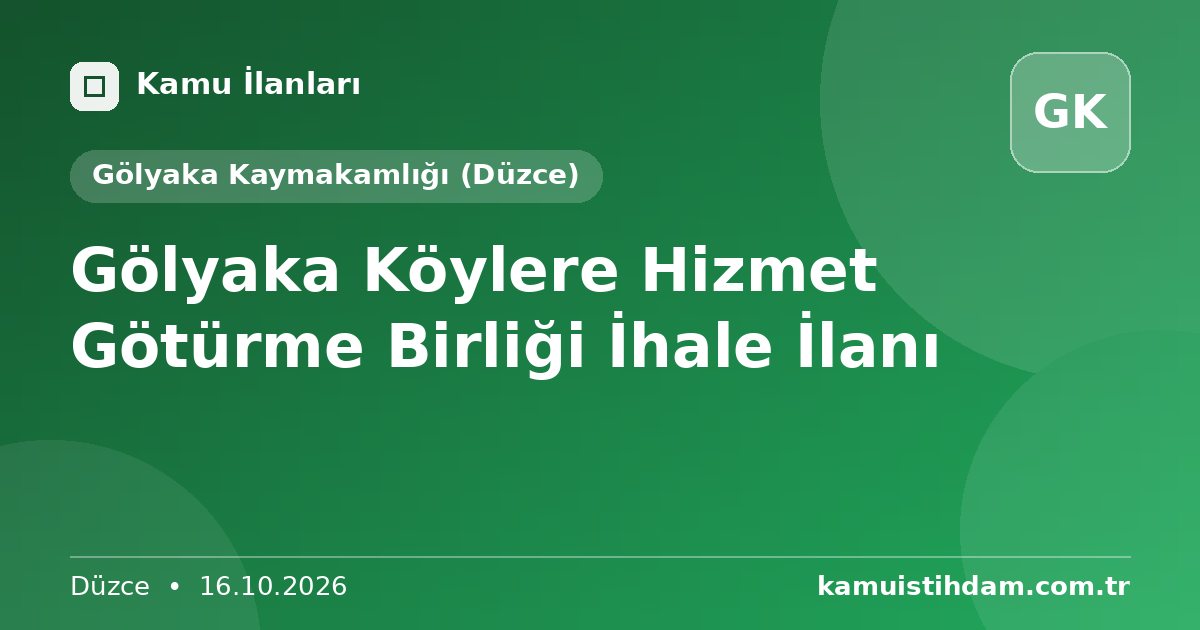 Gölyaka Köylere Hizmet Götürme Birliği İhale İlanı - Gölyaka Kaymakamlığı (Düzce)