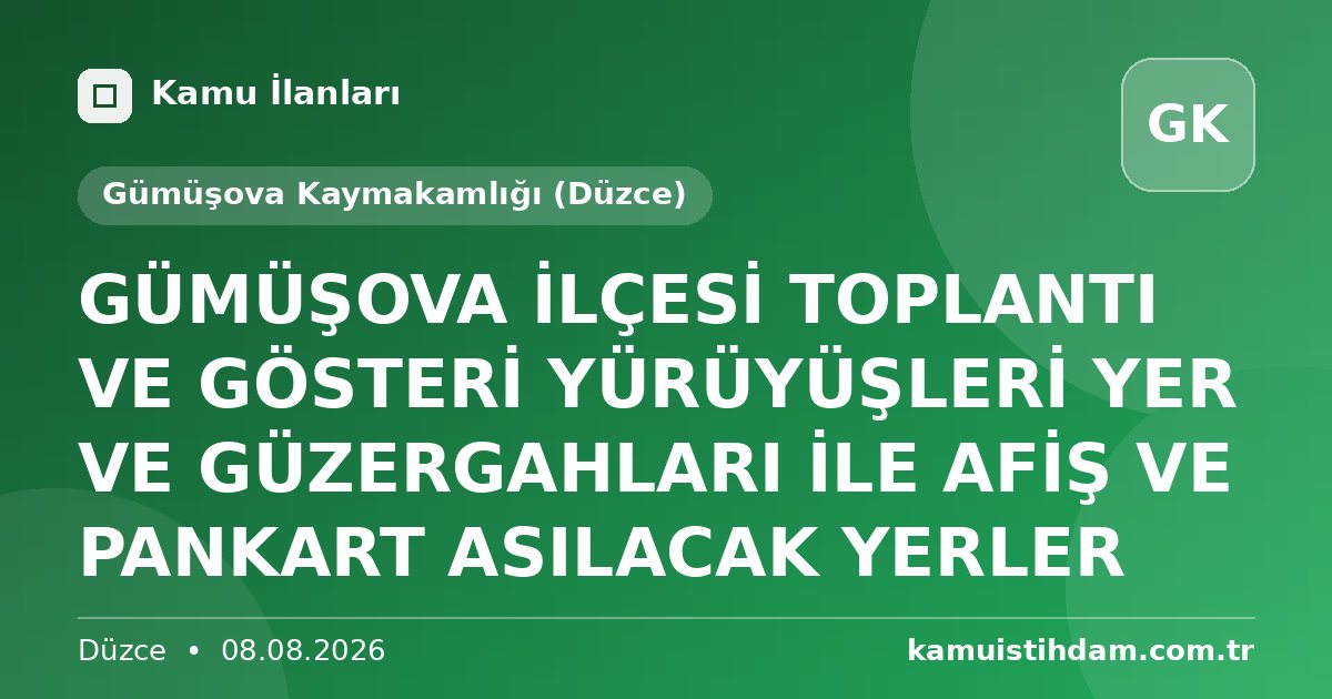 GÜMÜŞOVA İLÇESİ TOPLANTI VE GÖSTERİ YÜRÜYÜŞLERİ YER VE GÜZERGAHLARI İLE AFİŞ VE PANKART ASILACAK YERLER - Gümüşova Kaymakamlığı (Düzce)
