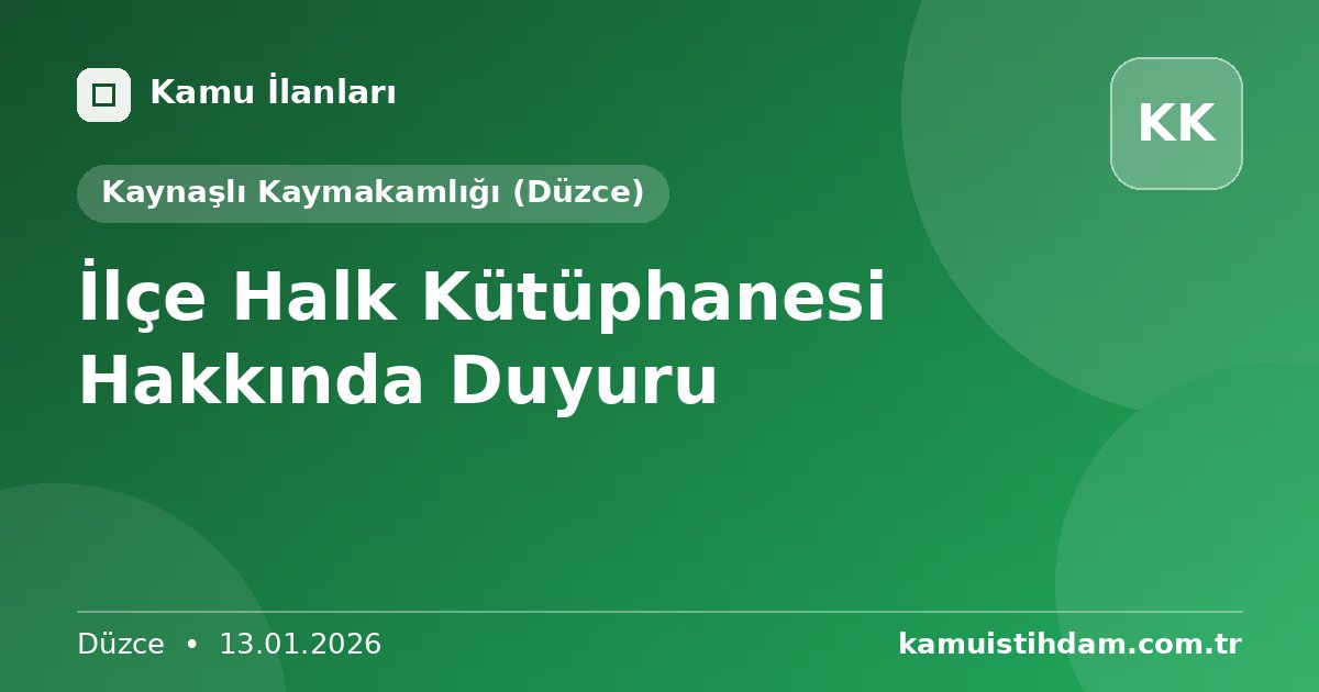 İlçe Halk Kütüphanesi Hakkında Duyuru - Kaynaşlı Kaymakamlığı (Düzce)