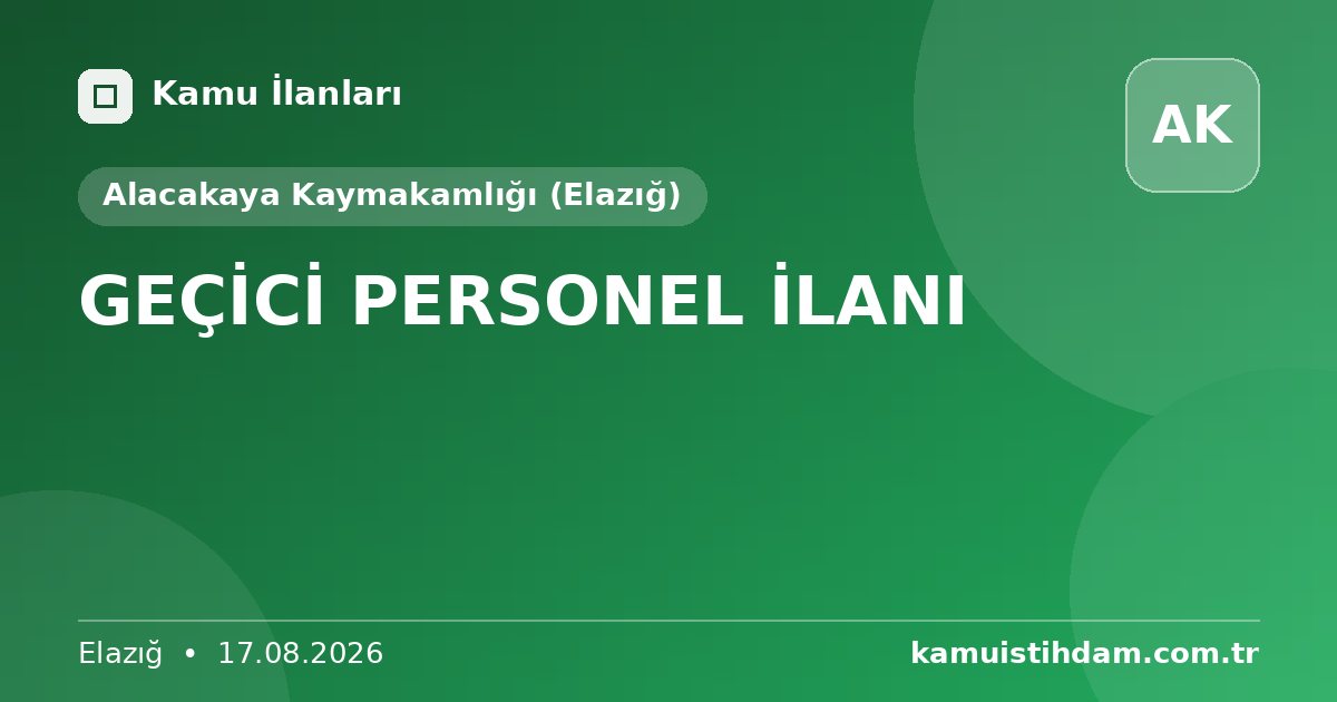 GEÇİCİ PERSONEL İLANI - Alacakaya Kaymakamlığı (Elazığ)
