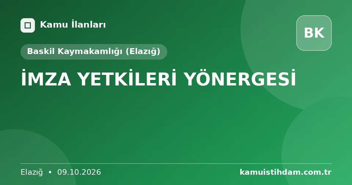 İMZA YETKİLERİ YÖNERGESİ - Baskil Kaymakamlığı (Elazığ)