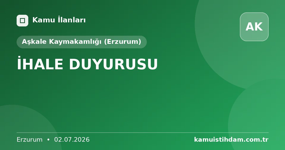 İHALE DUYURUSU - Aşkale Kaymakamlığı (Erzurum)