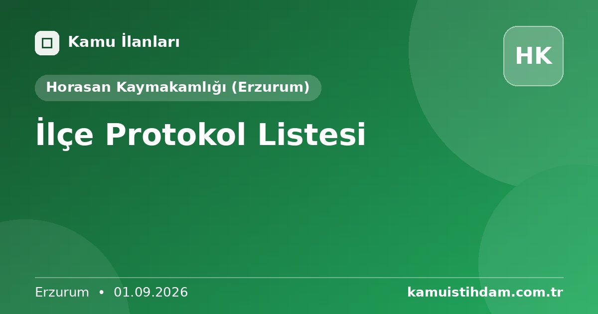 İlçe Protokol Listesi - Horasan Kaymakamlığı (Erzurum)