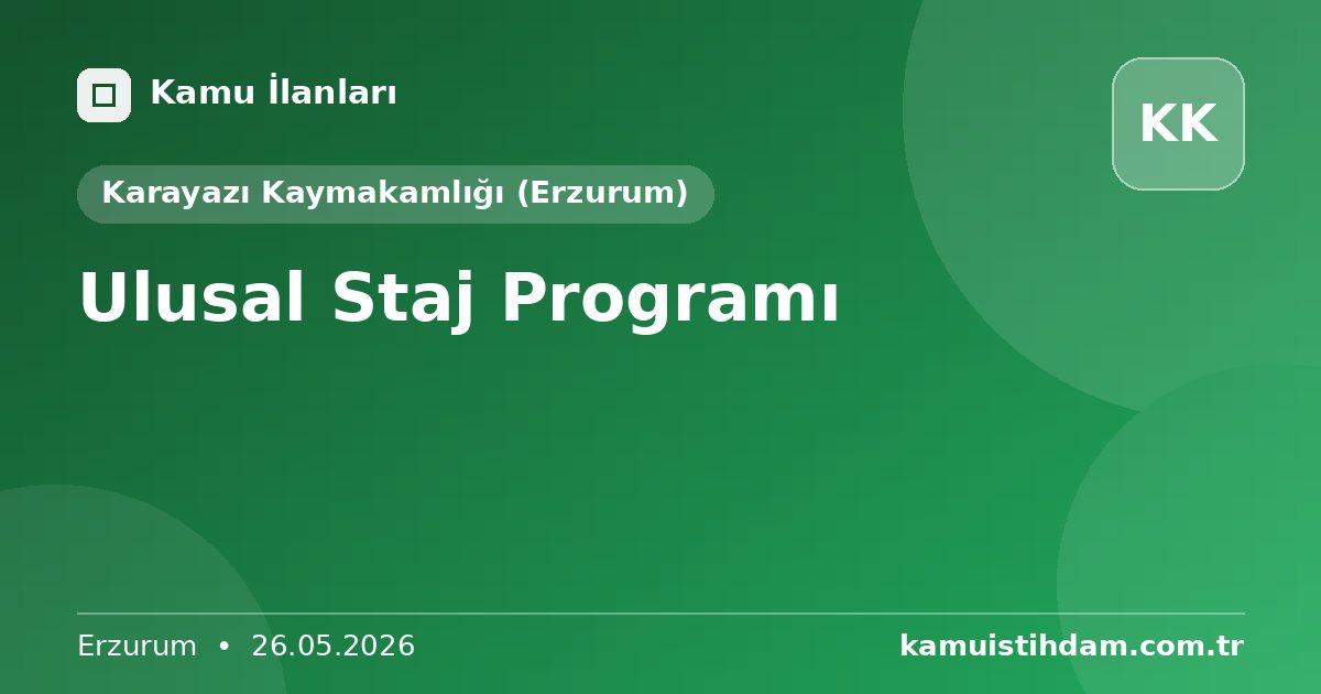 Ulusal Staj Programı - Karayazı Kaymakamlığı (Erzurum)