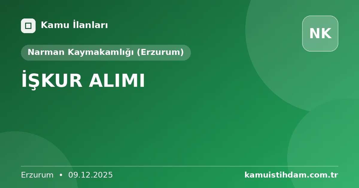 İŞKUR ALIMI - Narman Kaymakamlığı (Erzurum)