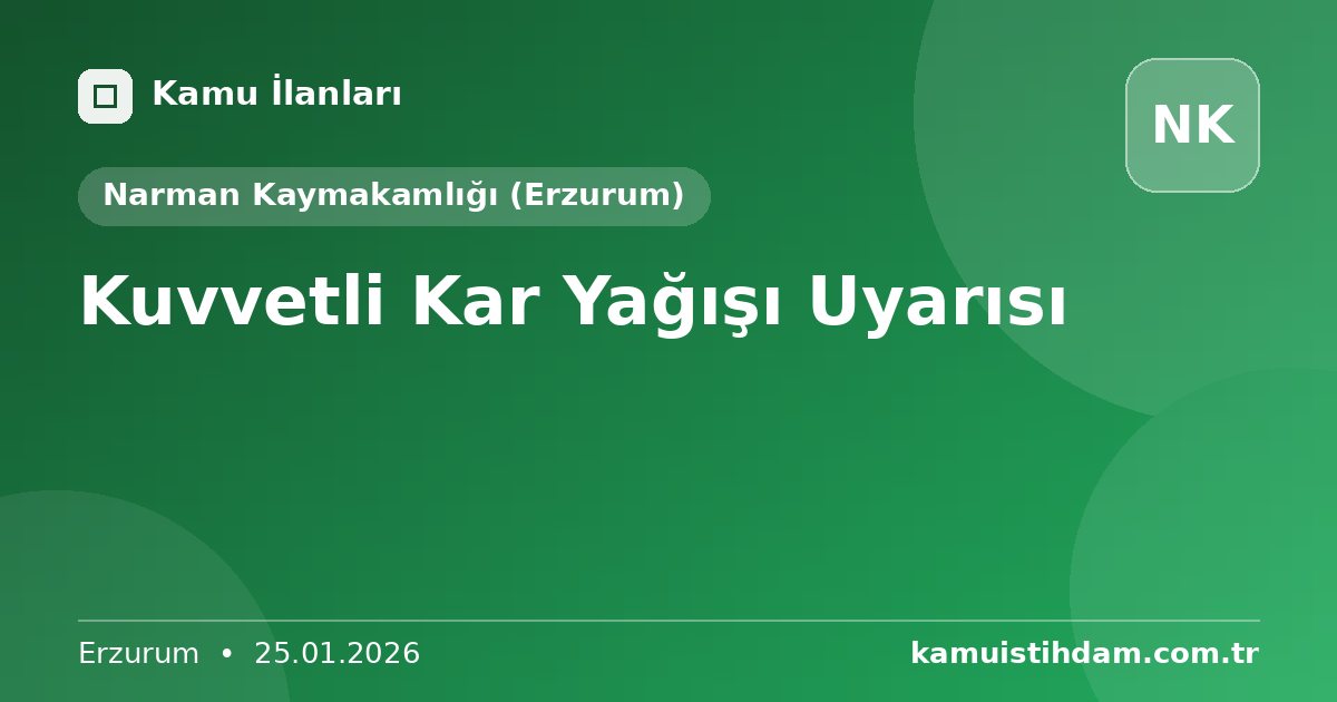 Kuvvetli Kar Yağışı Uyarısı - Narman Kaymakamlığı (Erzurum)