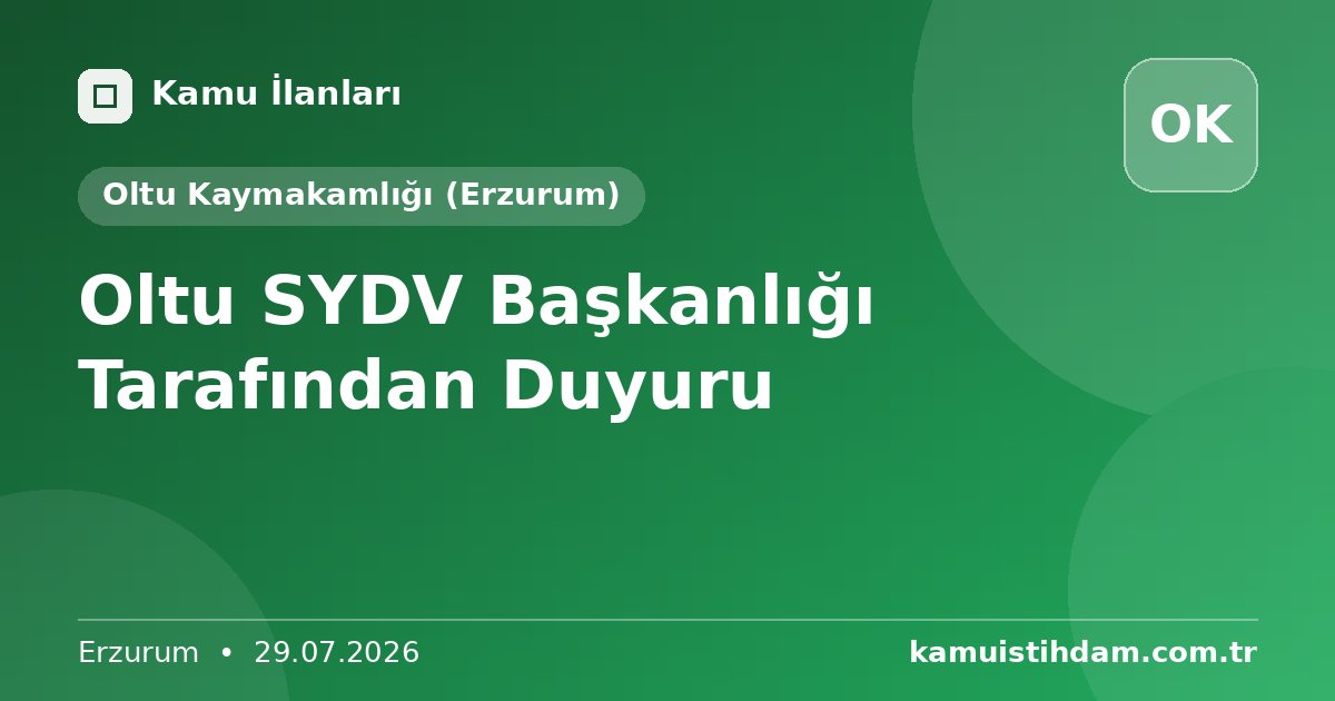 Oltu SYDV Başkanlığı Tarafından Duyuru - Oltu Kaymakamlığı (Erzurum)