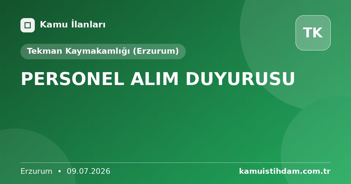 PERSONEL ALIM DUYURUSU - Tekman Kaymakamlığı (Erzurum)