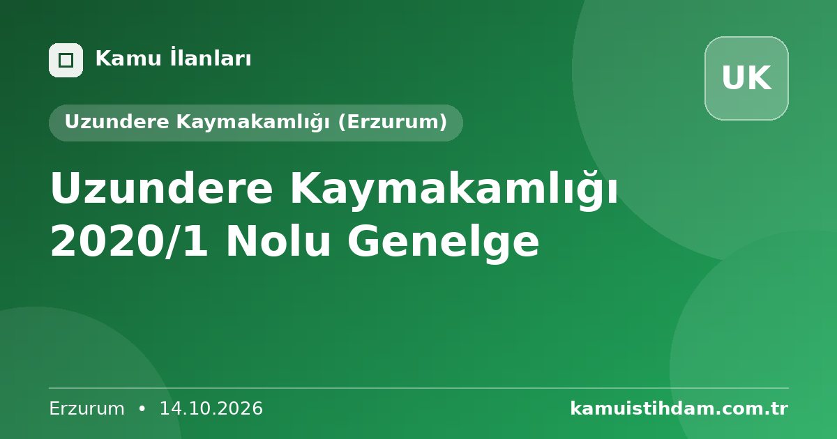 Uzundere Kaymakamlığı 2020/1 Nolu Genelge - Uzundere Kaymakamlığı (Erzurum)