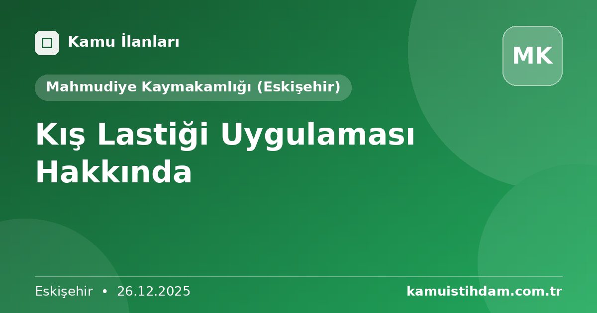 Kış Lastiği Uygulaması Hakkında - Mahmudiye Kaymakamlığı (Eskişehir)