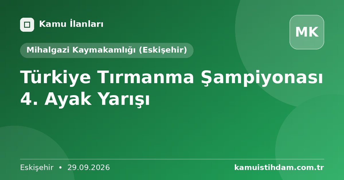 Türkiye Tırmanma Şampiyonası 4. Ayak Yarışı - Mihalgazi Kaymakamlığı (Eskişehir)