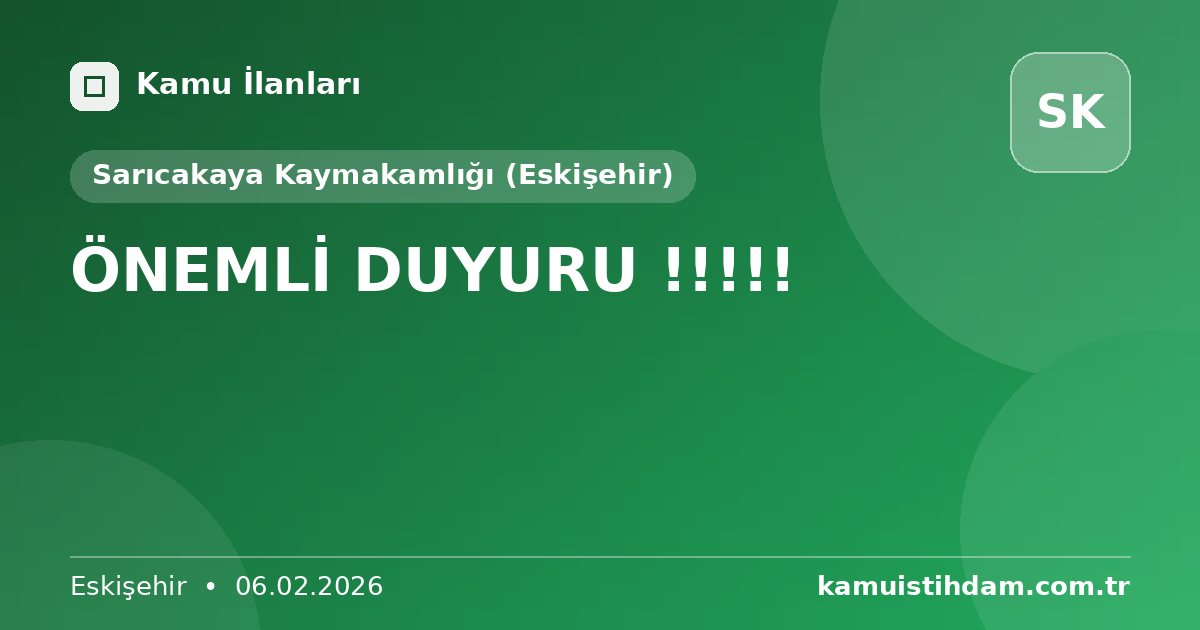 ÖNEMLİ DUYURU !!!!! - Sarıcakaya Kaymakamlığı (Eskişehir)