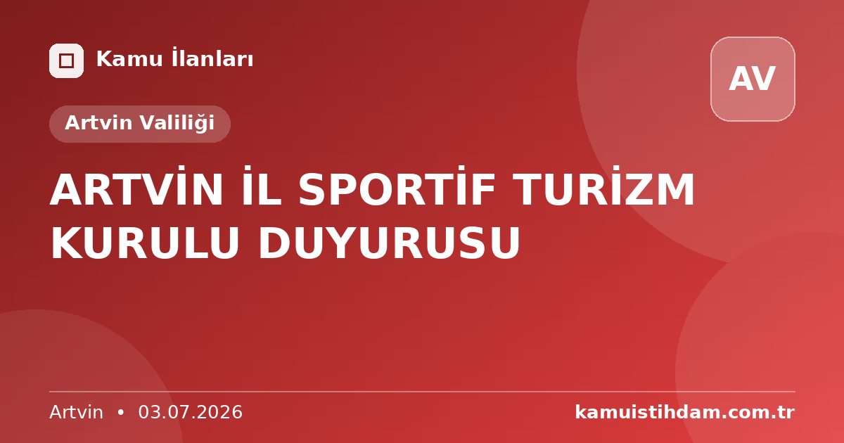 ARTVİN İL SPORTİF TURİZM KURULU DUYURUSU - Artvin Valiliği
