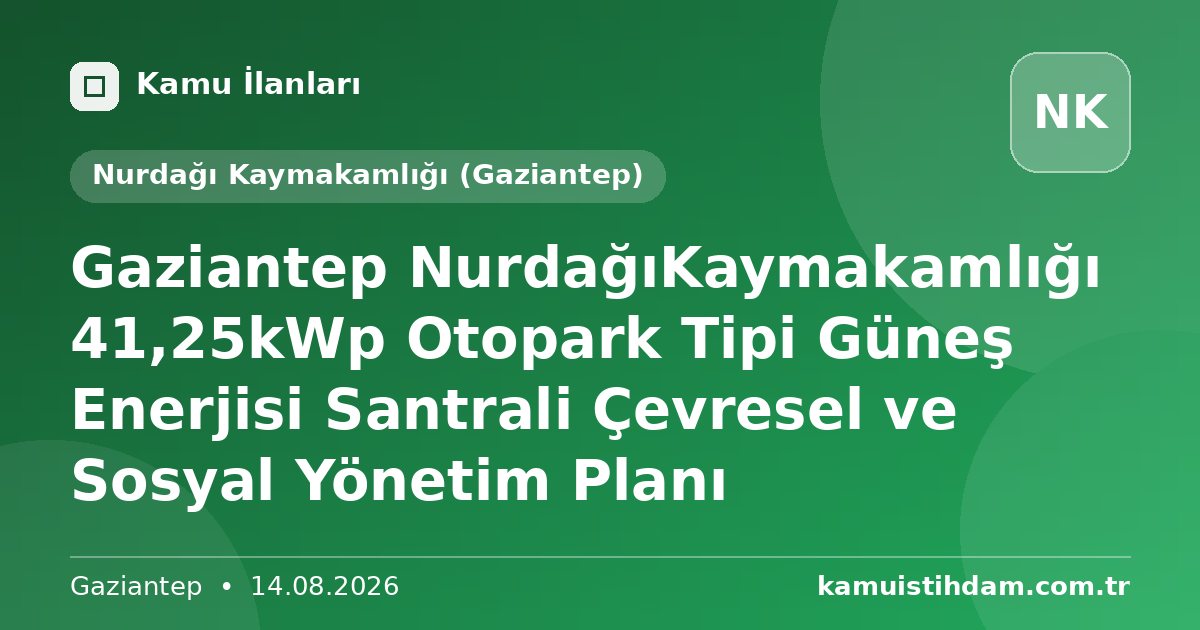 Gaziantep NurdağıKaymakamlığı 41,25kWp Otopark Tipi Güneş Enerjisi Santrali Çevresel ve Sosyal Yönetim Planı - Nurdağı Kaymakamlığı (Gaziantep)