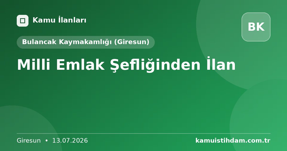 Milli Emlak Şefliğinden İlan - Bulancak Kaymakamlığı (Giresun)