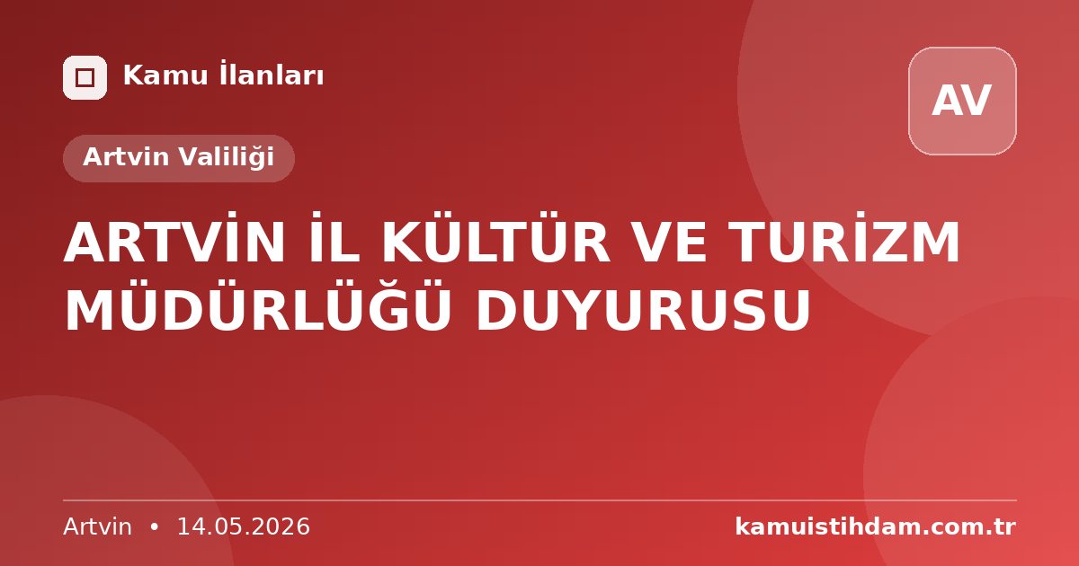 ARTVİN İL KÜLTÜR VE TURİZM MÜDÜRLÜĞÜ DUYURUSU - Artvin Valiliği