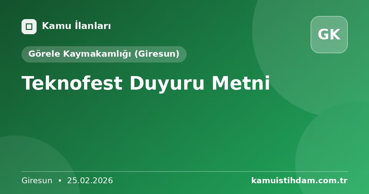 Teknofest Duyuru Metni - Görele Kaymakamlığı (Giresun)
