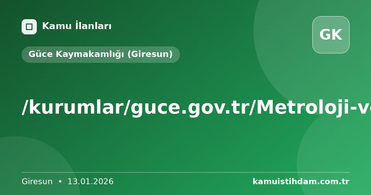 /kurumlar/guce.gov.tr/Metroloji-ve-Standart.pdf - Güce Kaymakamlığı (Giresun)
