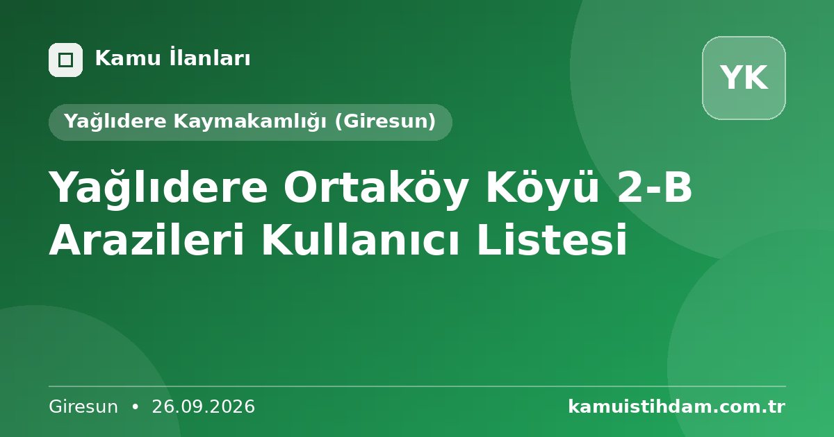 Yağlıdere Ortaköy Köyü 2-B Arazileri Kullanıcı Listesi - Yağlıdere Kaymakamlığı (Giresun)