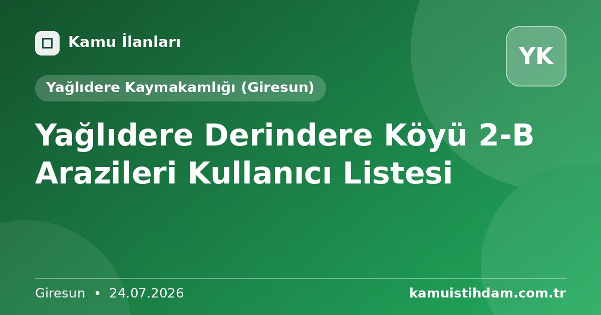 Yağlıdere Derindere Köyü 2-B Arazileri Kullanıcı Listesi - Yağlıdere Kaymakamlığı (Giresun)