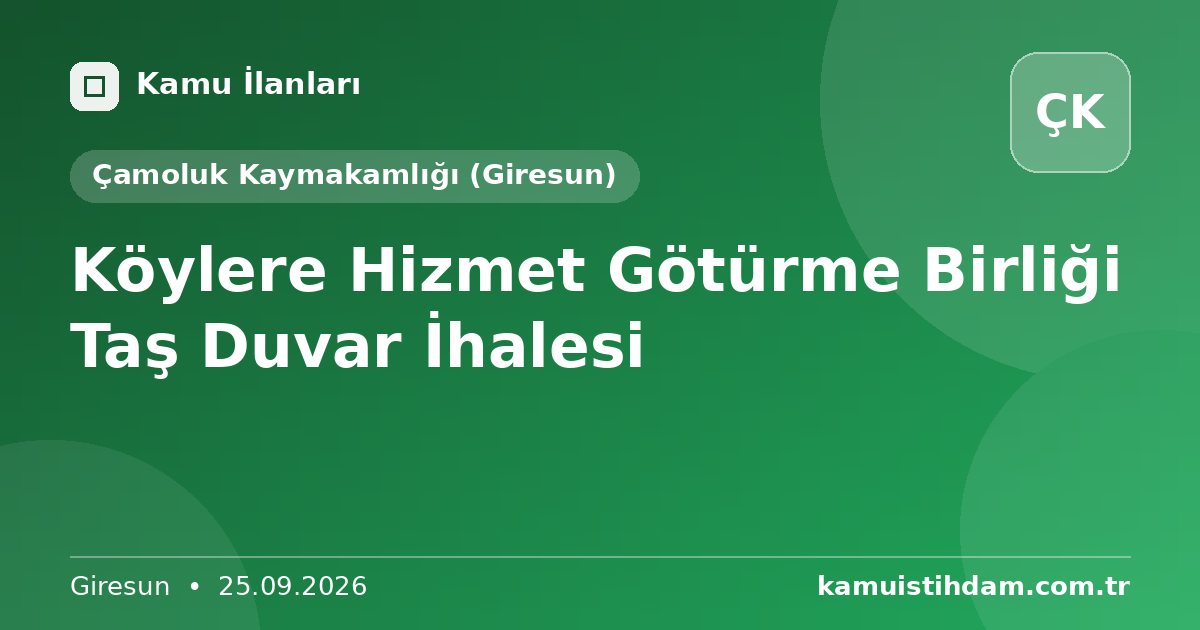 Köylere Hizmet Götürme Birliği Taş Duvar İhalesi - Çamoluk Kaymakamlığı (Giresun)