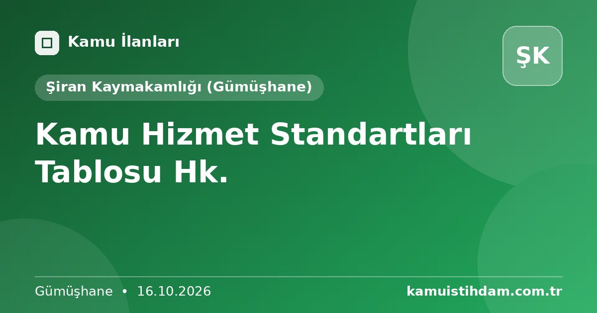 Kamu Hizmet Standartları Tablosu Hk. - Şiran Kaymakamlığı (Gümüşhane)