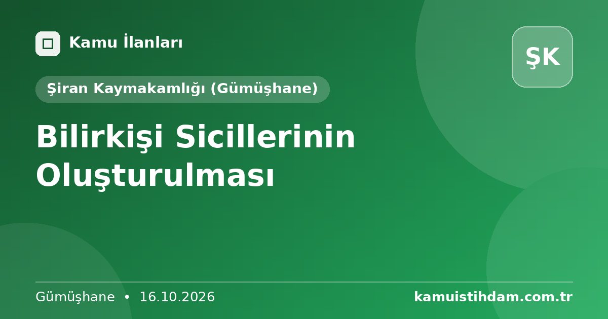 Bilirkişi Sicillerinin Oluşturulması - Şiran Kaymakamlığı (Gümüşhane)