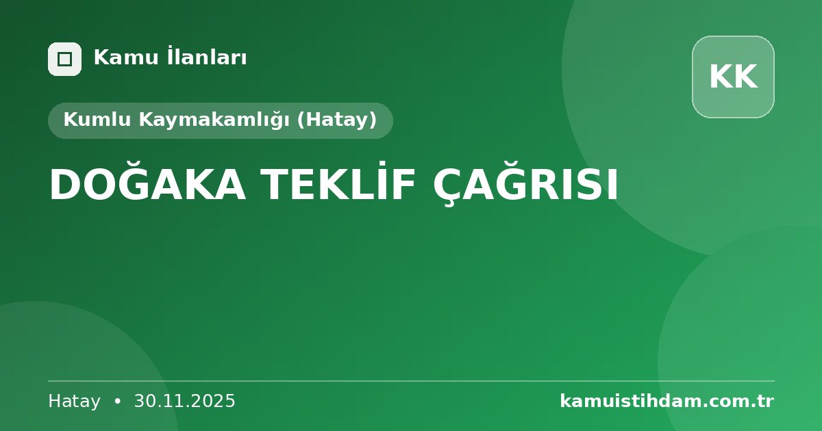 DOĞAKA TEKLİF ÇAĞRISI - Kumlu Kaymakamlığı (Hatay)