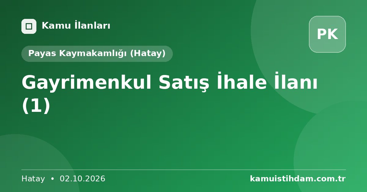 Gayrimenkul Satış İhale İlanı (1) - Payas Kaymakamlığı (Hatay)