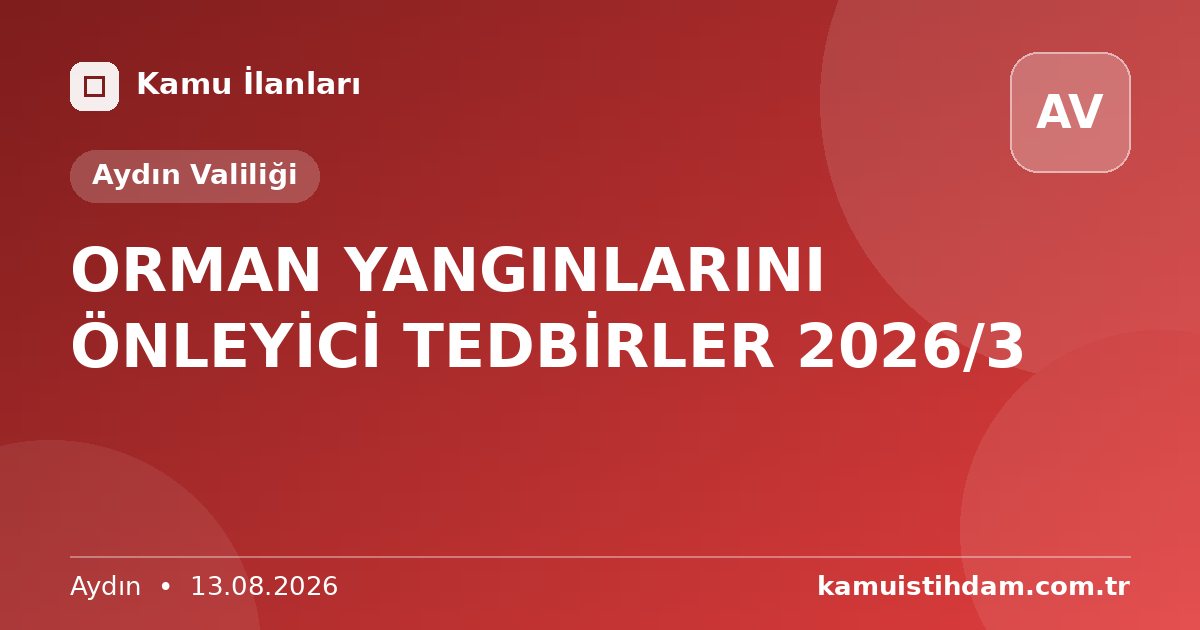 ORMAN YANGINLARINI ÖNLEYİCİ TEDBİRLER 2026/3 - Aydın Valiliği